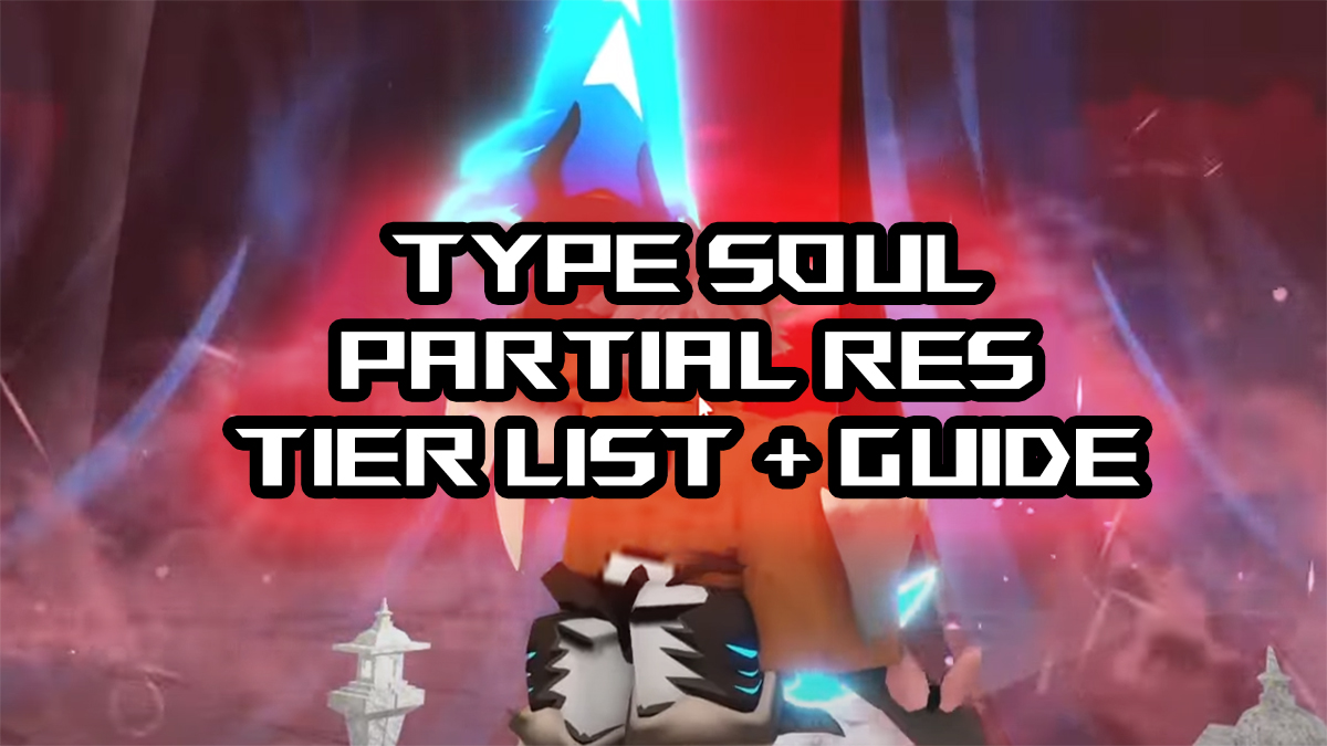 type soul partial res tier list and guide